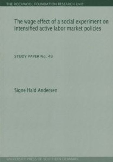 bokomslag Wage Effect of a Social Experiment on Intensified Active Labor Market Policies