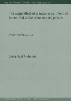 Wage Effect of a Social Experiment on Intensified Active Labor Market Policies 1