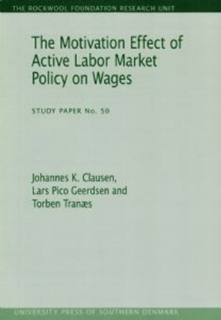 Johannes K Clausen, Lars Pico Geerdsen, Torben Tranæs, Torben Tranaes - Motivation Effect of Active Labor Market Policy on Wages, Häftad