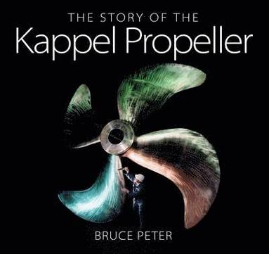 bokomslag The Story of the Kappel Propeller