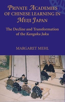 Private Academies of Chinese Learning in Meiji Japan 1