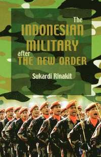 bokomslag The Indonesian Military After the New Order