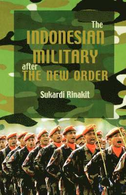 bokomslag The Indonesian Military After the New Order