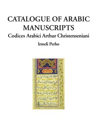 Irmeli Perho - CATALOGUE OF ARABIC MANUSCRIPT, Inbunden