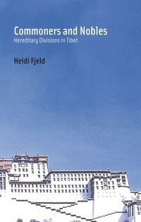 bokomslag Commoners and Nobles: Hereditary Divisions in Tibet