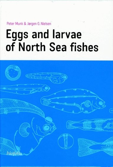Peter Munk, Jorgen Nielsen - Eggs & Larvae of North Sea Fishes, Inbunden