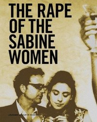 bokomslag Eve Sussman & The Rufus Corporation: The Rape of the Sabine Women