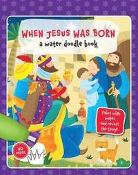 bokomslag When Jesus was Born: A Water Doodle Book