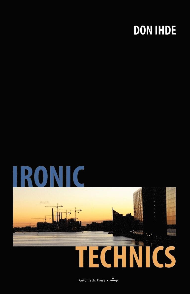Don Ihde - Ironic Technics, Häftad