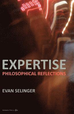 Evan Selinger - Expertise, Häftad