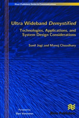 Ultra Wideband Demystified Technologies, Applications, and System Design Considerations 1