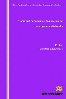 Demetres D. Kouvatsos - Traffic and Performance Engineering for Heterogeneous Networks, Inbunden