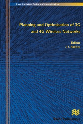 J. I. Agbinya - Planning and Optimisation of 3g and 4g Wireless Networks, Inbunden