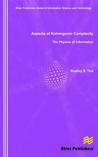 bokomslag Aspects of Kolmogorov Complexity the Physics of Information