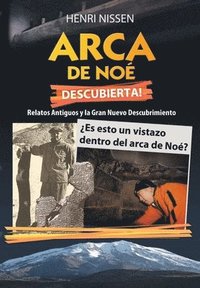 bokomslag Arca de Noé Descubierta!: Relatos Antiguos y la Gran Nuevo Descubrimiento.