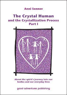 bokomslag The Crystal Human and the Crystallization Process Part I: 1