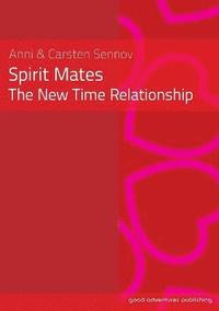 bokomslag Spirit Mates - the New Time Relationship