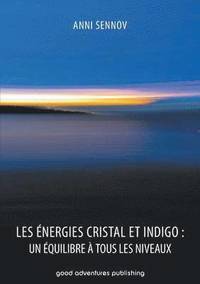 bokomslag Les Énergies Cristal et Indigo
