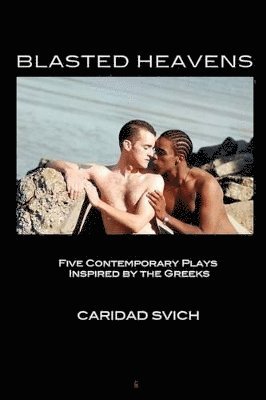 Caridad Svich - Blasted Heavens, Häftad