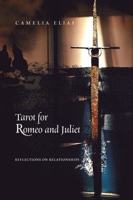 Camelia Elias - Tarot for Romeo and Juliet, Häftad