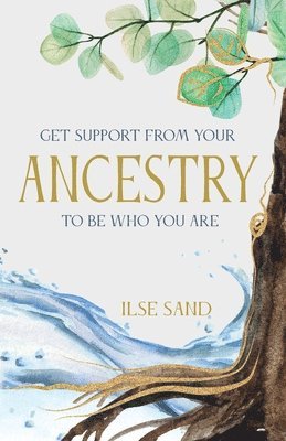 Get Support from Your Ancestry to Be Who You Are 1