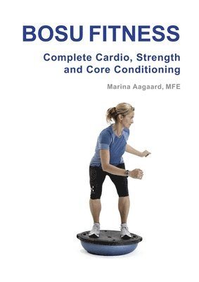 BOSU FITNESS - Complete Cardio, Strength and Core Conditioning 1