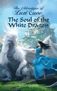 bokomslag The Soul of the White Dragon