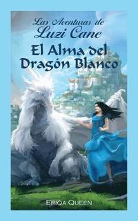 bokomslag El Alma del Dragon Blanco