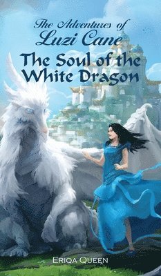 bokomslag The Soul of the White Dragon