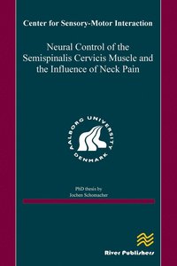bokomslag Neural Control of the Semispinalis Cervicis Muscle and the Influence of Neck Pain