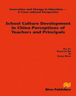 School Culture Development in China - Perceptions of Teachers and Principals 1