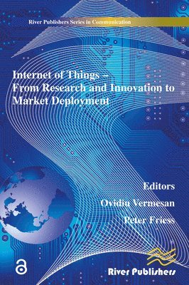 Ovidiu Vermesan, Peter Friess - Internet of Things Applications - From Research and Innovation to Market Deployment, Inbunden