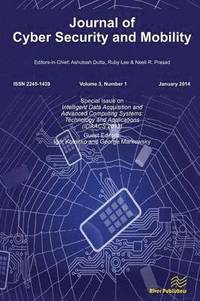 bokomslag Journal of Cyber Security and Mobility 3-1, Special Issue on Intelligent Data Acquisition and Advanced Computing Systems