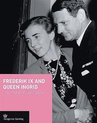 bokomslag Frederik Ix and Queen Ingrid