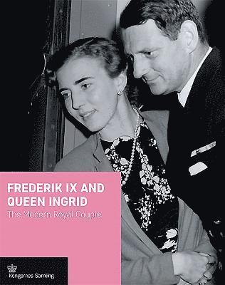 bokomslag Frederik IX and Queen Ingrid