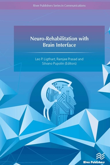 Leo P. Ligthart, Ramjee Prasad, Silvano Pupolin - Neuro-Rehabilitation with Brain Interface, Inbunden