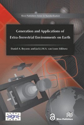 Daniel A. Beysens, Jack J.W. A. van Loon, Jack J. W. a. Van Loon, Jack J. W. A. van Loon - Generation and Applications of Extra-Terrestrial Environments on Earth, Inbunden