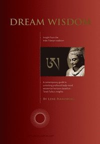 bokomslag Dream Wisdom: A contemporary guide to unlocking profound body-mind existential horizons based on Tarab Tulku's insights