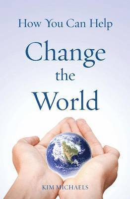 How You Can Help Change the World 1