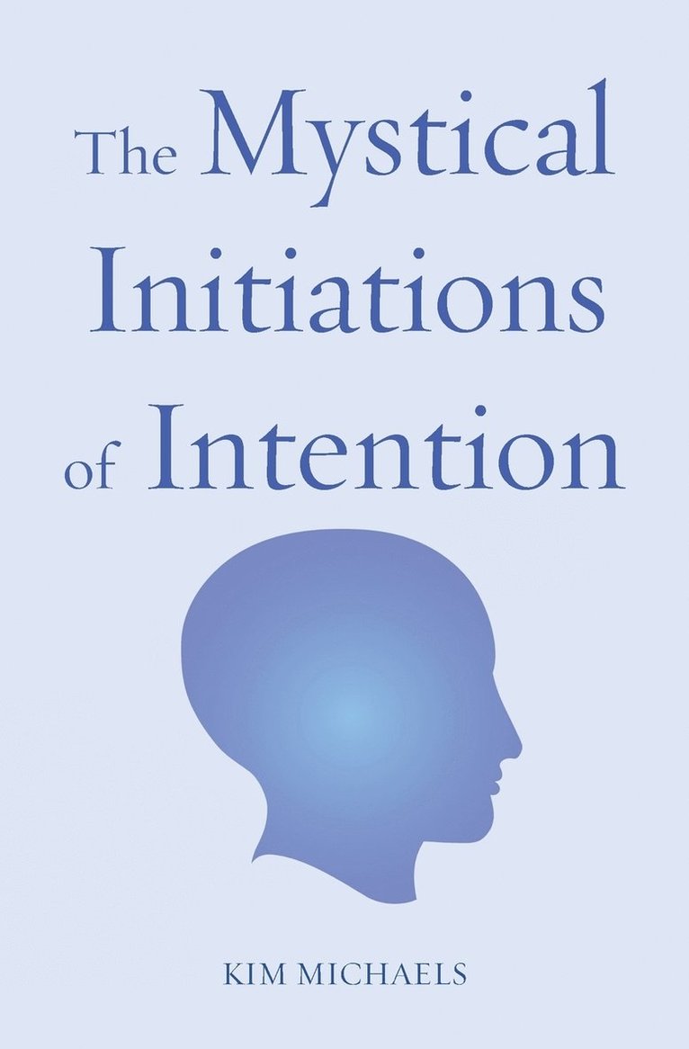 The Mystical Initiations of Intention 1