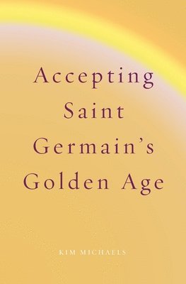 Accepting Saint Germain's Golden Age 1