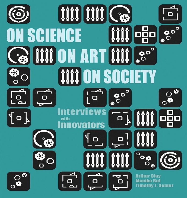 Arthur Clay, Monika Rut, Timothy J. Senior - On Science, On Art, On Society, Häftad