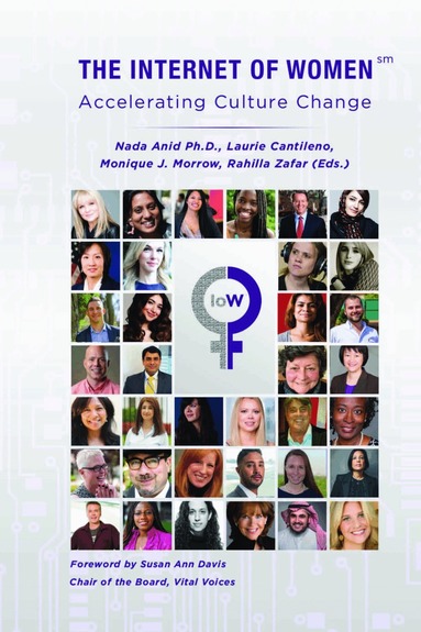 Nada Anid, Monique J. Morrow, Laurie Cantileno - Internet of Women - Accelerating Culture Change, Inbunden