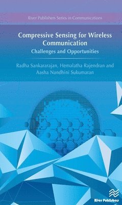 Radha Sankararajan, Hemalatha Rajendran, Aasha Nandhini Sukumaran - Compressive Sensing for Wireless Communication: Challenges and Opportunities, Inbunden