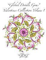 Global Doodle Gems - "Global Doodle Gems" Valentines Collection Volume 1: "The Ultimate Coloring Book...an Epic Collection from Artists around the World! ", Häftad