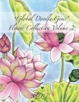Global Doodle Gems Flower Collection Volume 2: 'The Ultimate Coloring Book...an Epic Collection from Artists around the World! ' 1