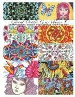 bokomslag "Global Doodle Gems" Volume 8: "The Ultimate Adult Coloring Book...an Epic Collection from Artists around the World! "