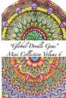 bokomslag 'Global Doodle Gems' Mini Collection Volume 6: Adult Coloring Book 'Pocket Gems for you to bring along !'