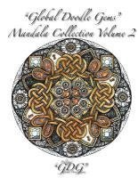 bokomslag Global Doodle Gems Mandala Collection Volume 2: Adult Coloring Book 60 Mandalas from traditional to untraditional
