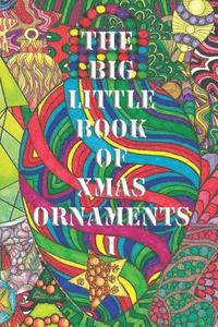 bokomslag The Big Little Book of Xmas Ornaments 1: Christmas coloring fun for all !